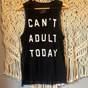 Fifth Sun Sheer Black CAN'T ADULT TODAY Sleeveless Tank Top Shirt